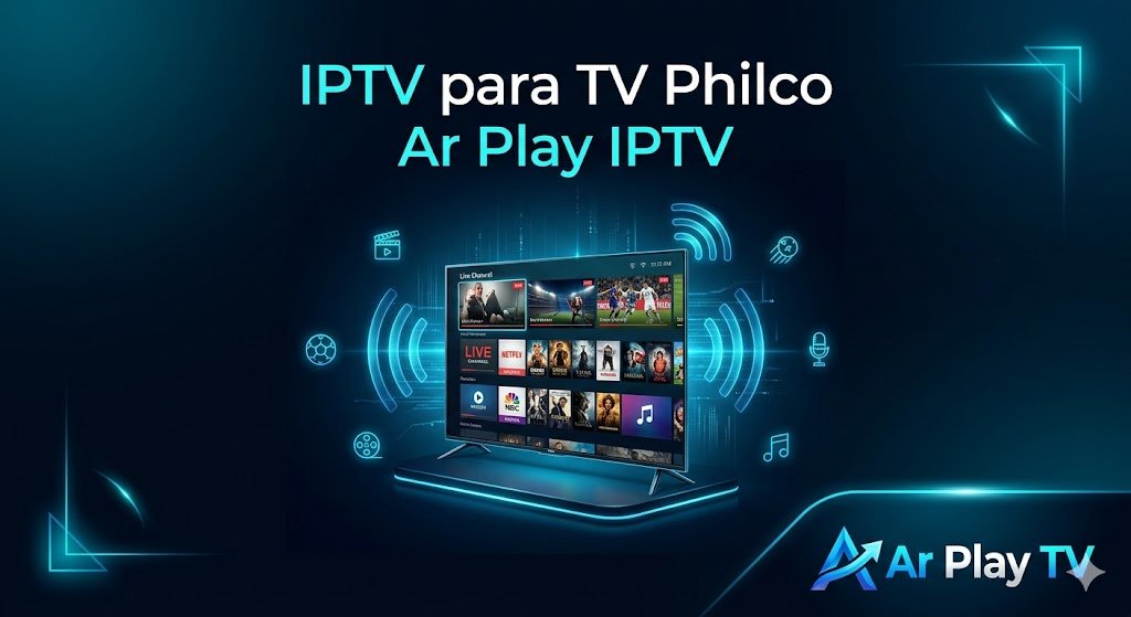 IPTV para TV Philco: Como Instalar e Assistir Canais ao Vivo